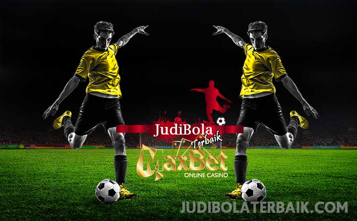 agen bola maxbet online indonesia atau judi bola ibcbet